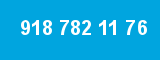 918 782 11 76